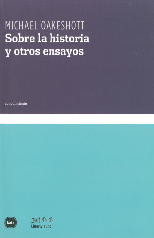 Knjiga Sobre la historia y otros ensayos Michael Oakeshott