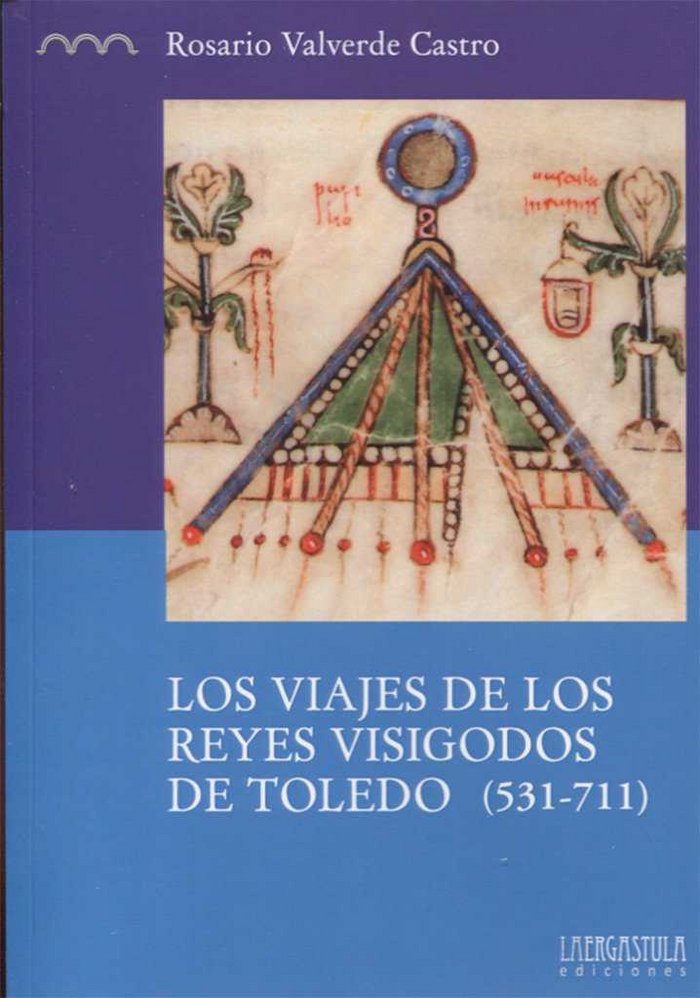 Książka Los viajes de los reyes visigodos de Toledo (531-711) 