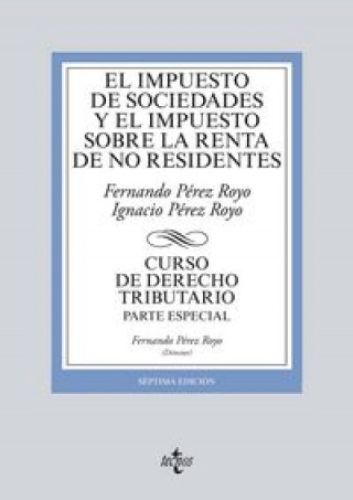 Książka El Impuesto de Sociedades y El Impuesto sobre la Renta de no residentes: Curso de Derecho Tributario.Parte Especial. 