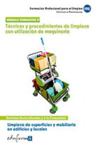 Kniha Certificado de profesionalidad : limpieza de superficies y mobiliario en edificios y locales, módulo 4 : técnicas y procedimientos de limpieza con utl Maite de . . . [et al. ] Pablo Rodríguez