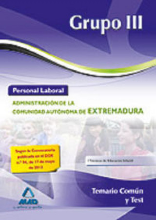 Kniha Personal Laboral de la Administración, grupo III, Comunidad Autónoma de Extremadura. Temario común y test Jesús Bermejo Muriel