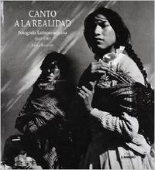 Książka Canto a la realidad : fotografía latinoamericana, 1860-1993 Erika Billeter