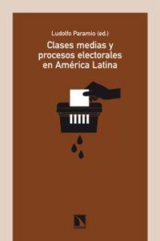 Könyv Clases medias y procesos electorales en América Latina, 2009-2010 Ludolfo Paramio Rodríguez