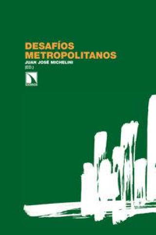 Kniha Desafíos metropolitanos : un diálogo entre Europa y América Latina Juan José Michelini Falabella