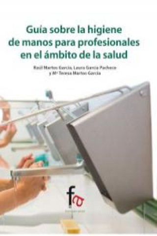 Buch Guía sobre la higiene (de manos) para profesionales en el ámbito de la salud Laura García Pacheco