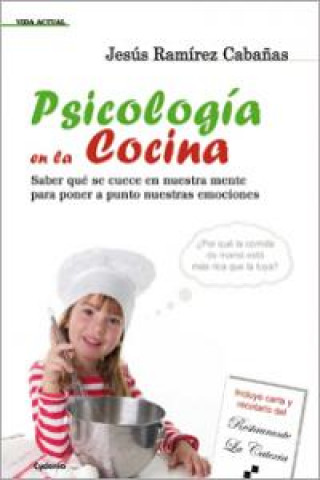 Książka Psicología en la cocina : saber qué se cuece en nuestra mente para poner a punto nuestras emociones 