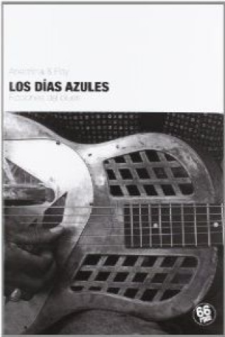 Kniha Los días azules : ficciones del blues Susana Anechina Vallet