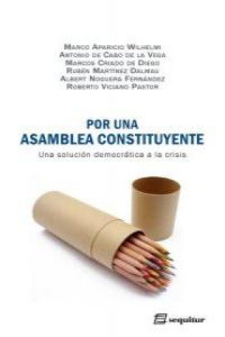 Kniha Por una asamblea constituyente : una salida democrática a la crisis Roberto . . . [et al. ] Viciano Pastor