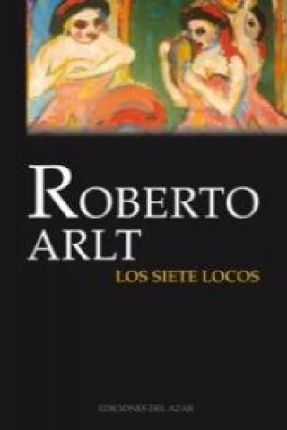 Knjiga Los siete locos Roberto Arlt