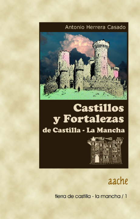 Kniha Castillos y fortalezas de Castilla-La Mancha Antonio Herrera Casado