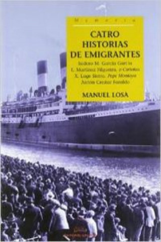 Книга Catro historias de emigrantes Manuel Losa Rocha