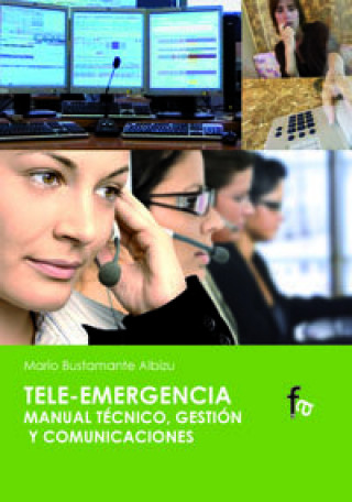 Kniha Tele-emergencias : manual técnico gestión y comunicación Mario Bustamante Abizu