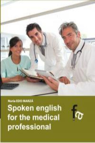 Книга Spoken English for the medical professional Nuria Edo Marzá
