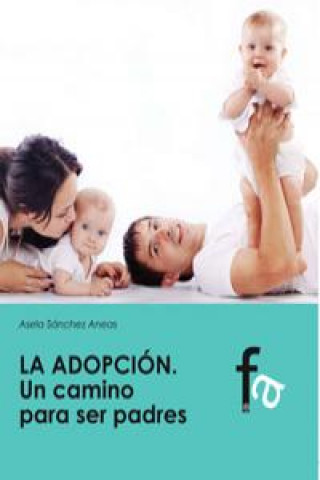 Книга La adopción : una camino ser para padres 