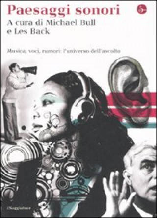 Книга Paesaggi sonori. Musica, voci, rumori: l'universo dell'ascolto L. Back