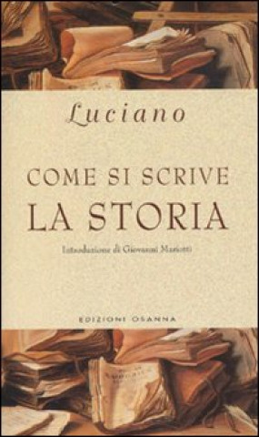 Kniha Come si scrive la storia Luciano Di Samosata