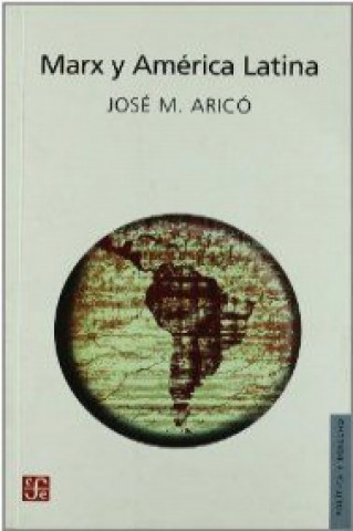 Knjiga MARX Y AMERICA LATINA JOSE M. ARICO