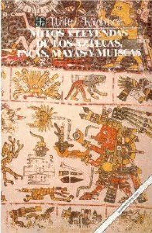 Kniha Mitos y leyendas de los aztecas, incas, mayas y muiscas 