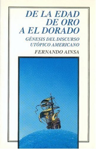 Kniha De la Edad de Oro a El Dorado. Génesis del discurso utópico americano 