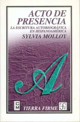 Książka Acto de presencia. La escritura autobiográfica en Hispanoamérica SYLVIA MOLLOY