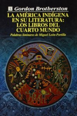 Kniha La América indígena en su literatura. Los libros del cuarto mundo 