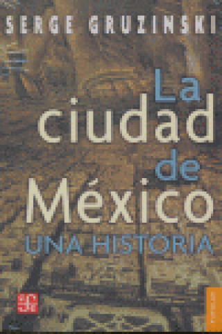 Könyv La ciudad de México: una historia 