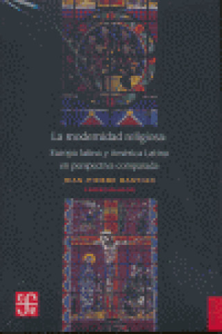 Kniha La modernidad religiosa. Europa latina y América Latina en perspectiva comparada 