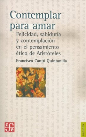 Kniha Contemplar para amar. Felicidad, sabiduría y contemplación en el pensamiento ético de Aristóteles 