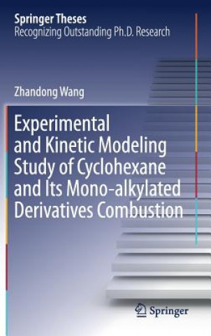 Kniha Experimental and Kinetic Modeling Study of Cyclohexane and Its Mono-alkylated Derivatives Combustion Zhandong Wang