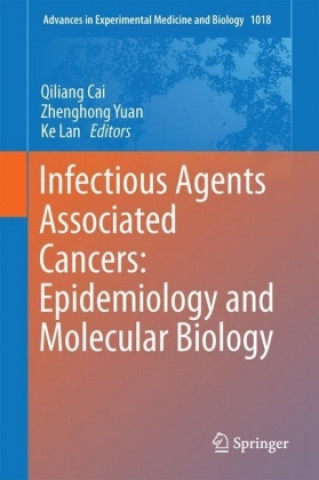 Kniha Infectious Agents Associated Cancers: Epidemiology and Molecular Biology Qiliang Cai