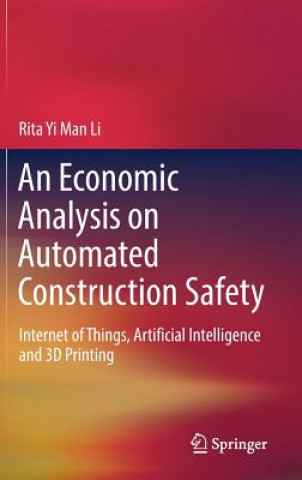 Книга Economic Analysis on Automated Construction Safety Rita Yi Man Li