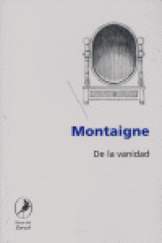 Libro DE LA VANIDAD MONTAIGNE