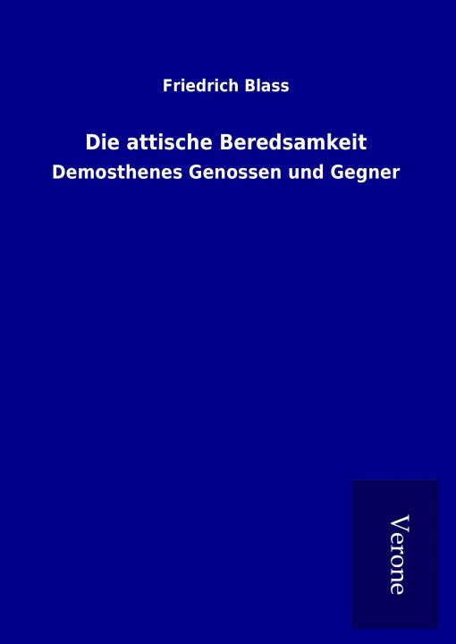 Książka Die attische Beredsamkeit Friedrich Blass