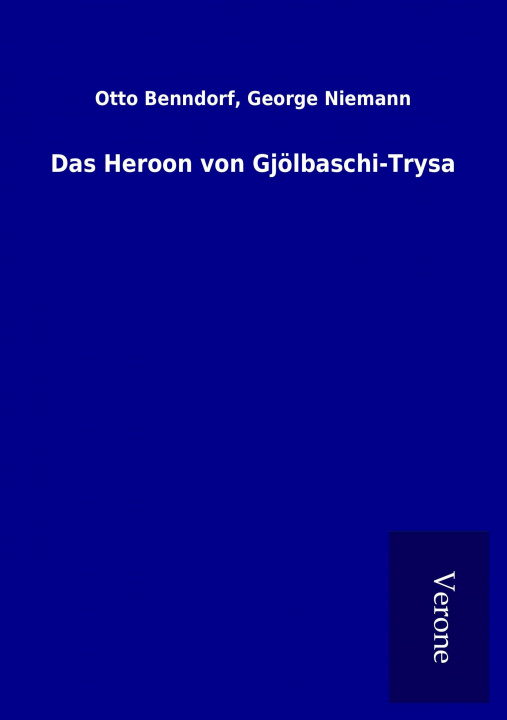 Knjiga Das Heroon von Gjölbaschi-Trysa Otto Niemann Benndorf