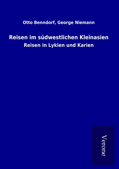 Book Reisen im südwestlichen Kleinasien Otto Niemann Benndorf