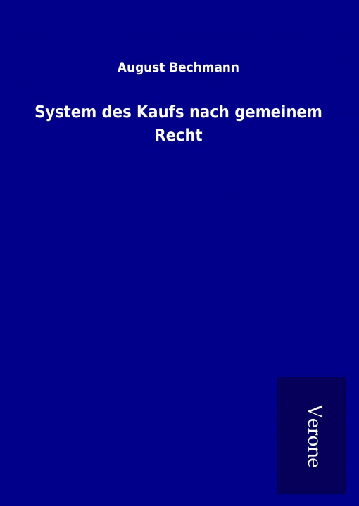 Kniha System des Kaufs nach gemeinem Recht August Bechmann