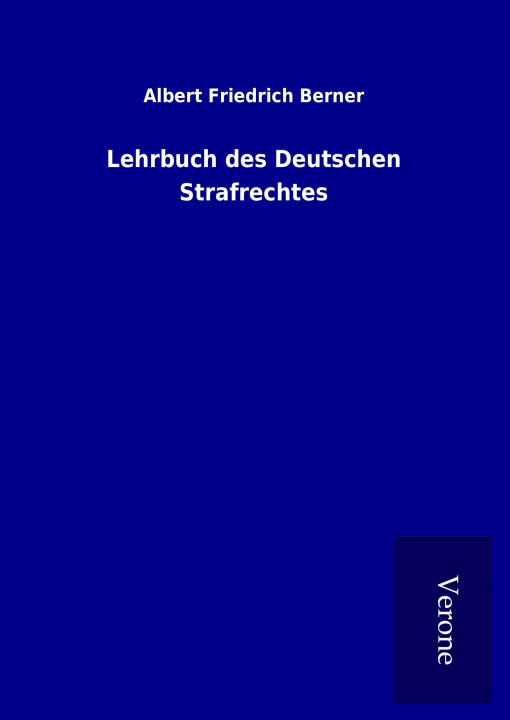 Carte Lehrbuch des Deutschen Strafrechtes Albert Friedrich Berner