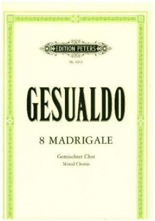 Tiskovina 8 Madrigale für 5-stimmigen gemischten Chor a cappella Carlo Gesualdo di Venosa