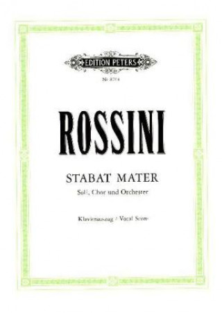 Tiskovina Stabat Mater für 4 Solostimmen, gemischten Chor und Orchester Gioachino Rossini