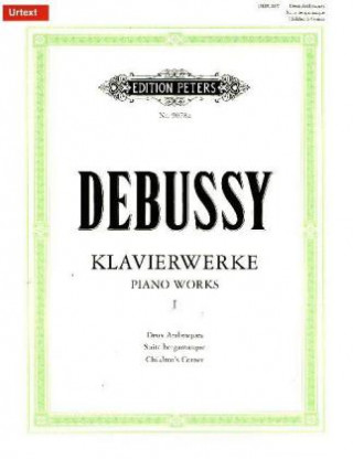 Drucksachen Klavierwerke - Band 1: Deux Arabesques · Suite bergamasque · Children's Corner Claude Debussy