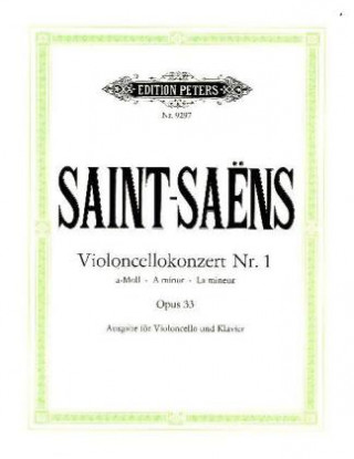 Kniha Konzert für Violoncello und Orchester Nr. 1 a-moll op. 33 (Ausgabe für Violoncello und Klavier vom Komponisten, Auguste Tolbecque gewidmet) Camille Saint-Saëns