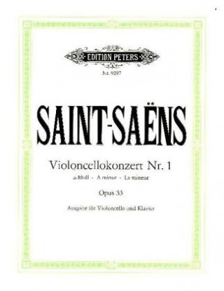 Książka Konzert für Violoncello und Orchester Nr. 1 a-moll op. 33 (Ausgabe für Violoncello und Klavier vom Komponisten, Auguste Tolbecque gewidmet) Camille Saint-Saëns