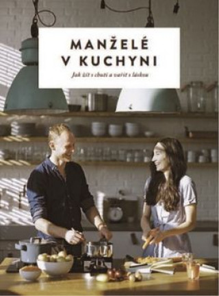 Könyv Manželé v kuchyni Marika Kučovi