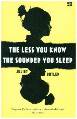 Kniha Less You Know The Sounder You Sleep Juliet Butler