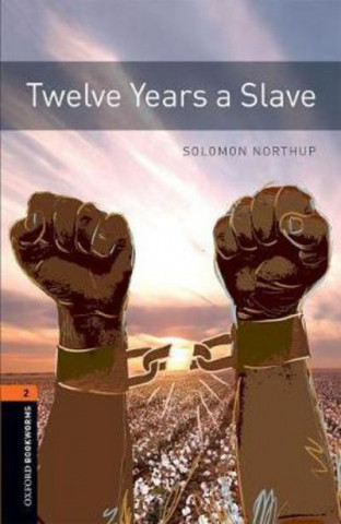 Книга Oxford Bookworms Library: Level 2:: Twelve Years a Slave Solomon Northup