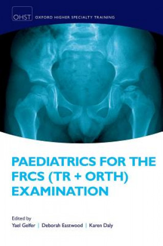 Buch Paediatrics for the FRCS (Tr + Orth) Examination Yael Gelfer