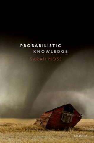 Kniha Probabilistic Knowledge Sarah Moss