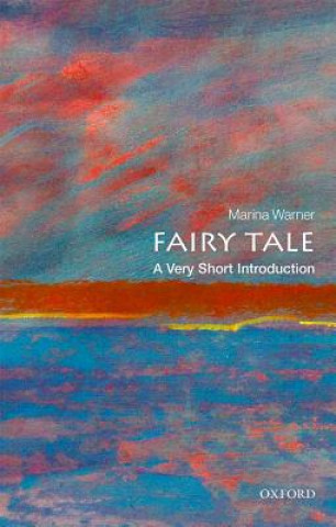 Kniha Fairy Tale: A Very Short Introduction Marina Warner