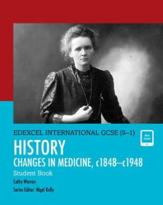 Könyv Pearson Edexcel International GCSE (9-1) History: Changes in Medicine, c1848-c1948 Student Book Cathy Warren
