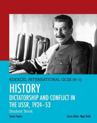 Kniha Pearson Edexcel International GCSE (9-1) History: Dictatorship and Conflict in the USSR, 1924-53 Student Book Simon Taylor